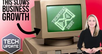 Is “technical debt” slowing your business growth?